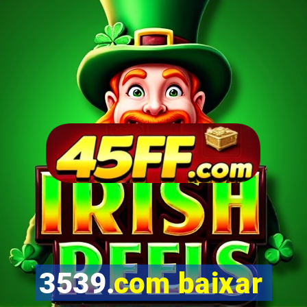 3539.com baixar